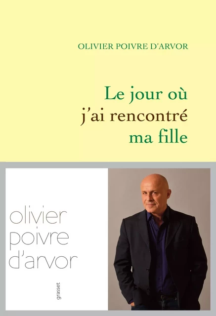 Le jour où j'ai rencontré ma fille - Olivier Poivre d'Arvor - Grasset