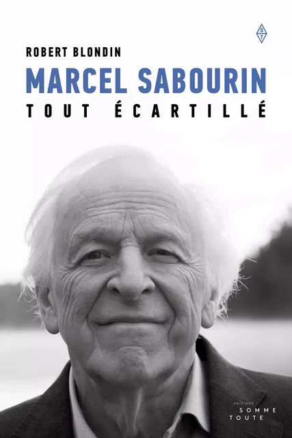 Marcel Sabourin, tout écartillé - Robert Blondin - Productions Somme Toute