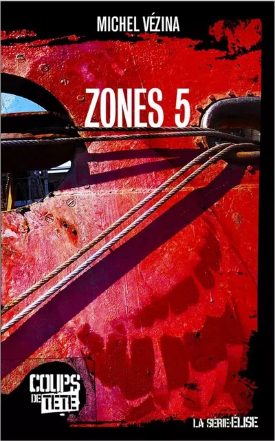 Zones 5 - Michel Vézina - Productions Somme Toute