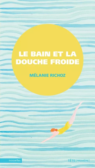 Bain et la douche froide (Le) - Mélanie Richoz - Productions Somme toute