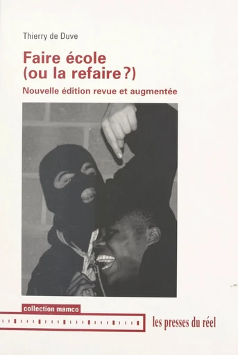 Faire école (ou la refaire ?) - Thierry de Duve - FeniXX réédition numérique