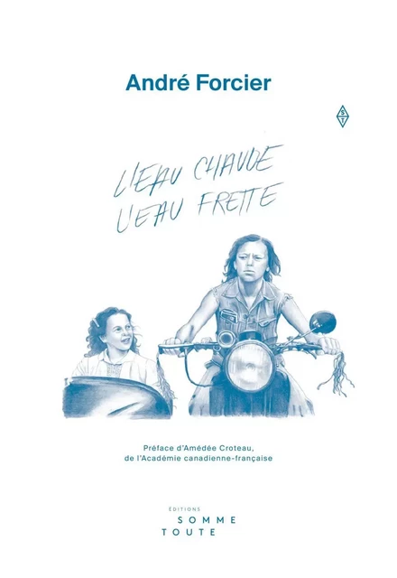 L'eau chaude, l'eau frette - André Forcier - Productions Somme toute