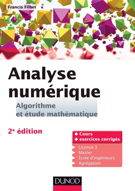 Analyse numérique - Algorithme et étude mathématique - 2e édition - Francis Filbet - Dunod