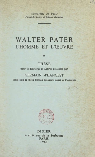 Walter Pater, l'homme et l'œuvre - Germain d'Hangest - FeniXX réédition numérique