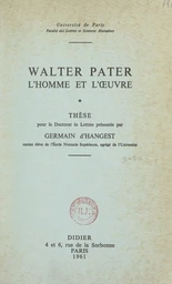 Walter Pater, l'homme et l'œuvre