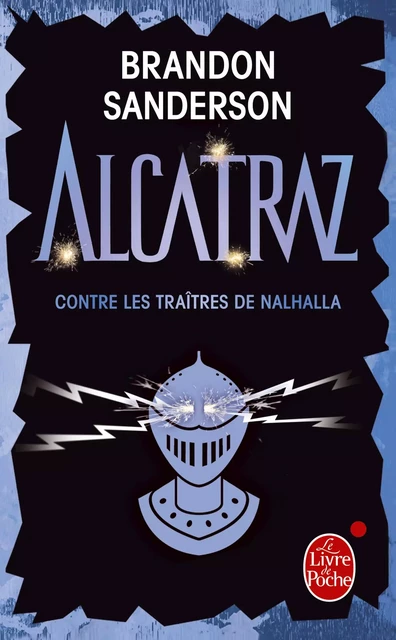 Alcatraz contre les traîtres de Nalhalla (Alcatraz tome 3) - Brandon Sanderson - Le Livre de Poche