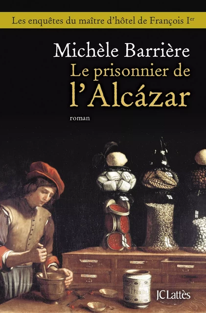 Le prisonnier de l'Alcazar - Michèle Barrière - JC Lattès