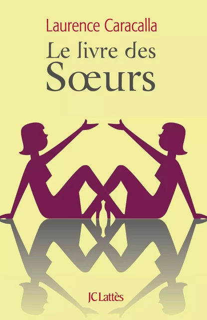 Le livre des soeurs - Laurence Caracalla - JC Lattès