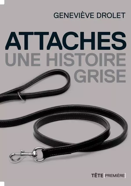 Attaches - Geneviève Drolet - Productions Somme toute