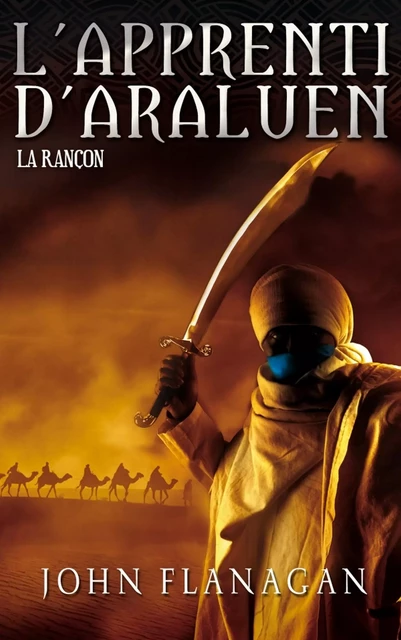 L'Apprenti d'Araluen 7 - La Rançon - John Flanagan - Hachette Romans