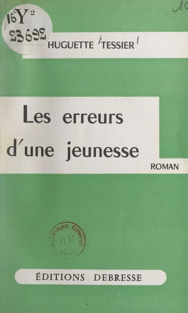 Les erreurs d'une jeunesse - Huguette Tessier - FeniXX réédition numérique