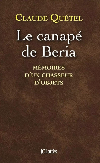 Le canapé de Beria - Claude Quétel - JC Lattès