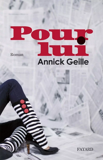 Pour lui - Annick Geille - Fayard