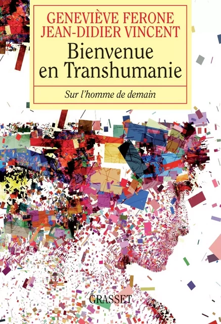 Bienvenue en Transhumanie - Geneviève Férone, Jean-Didier Vincent - Grasset