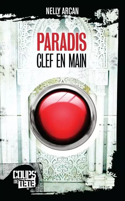 Paradis, clef en main - Nelly Arcan - Productions Somme toute