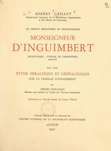 Un prélat bibliophile et philanthrope : Monseigneur d'Inguimbert, archevêque-évêque de Carpentras, 1683-1757 - Robert Caillet, Henri Rolland - FeniXX réédition numérique