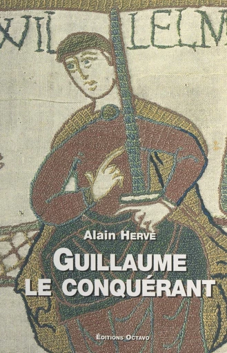 Guillaume le conquérant - Alain Hervé - FeniXX réédition numérique