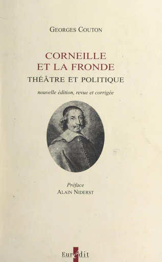 Corneille et la Fronde : théâtre et politique - Georges Couton - FeniXX réédition numérique