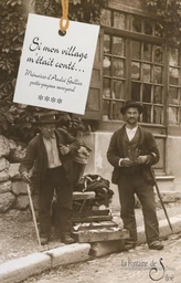 Si mon village m'était conté (4). Les mémoires d'André Gallice, poète-paysan savoyard