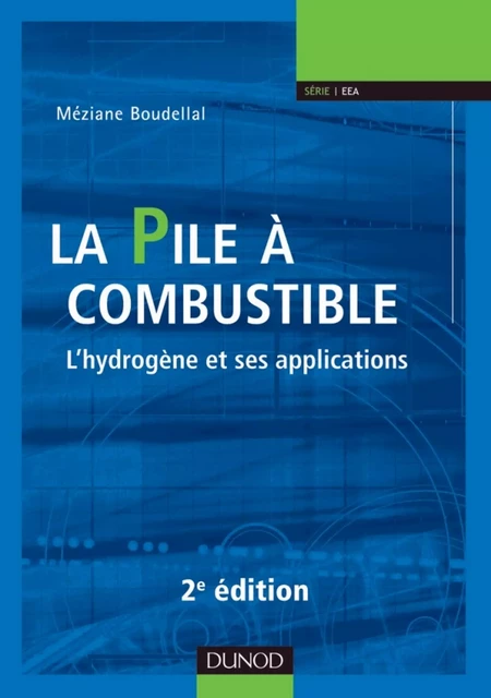 La pile à combustible - 2e éd. - Méziane Boudellal - Dunod