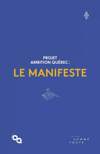 Projet Ambition Québec : le manifeste - projet Ambition Québec, Catherine Fournier - Productions Somme Toute