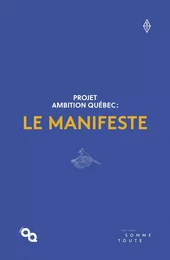 Projet Ambition Québec : le manifeste