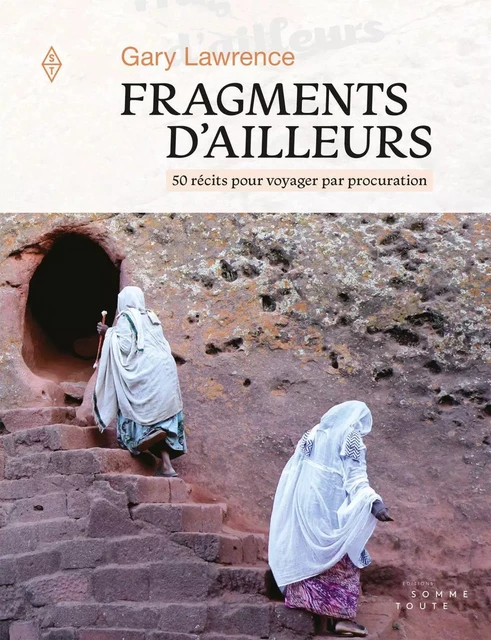 Fragments d'ailleurs - Gary Lawrence - Productions Somme toute