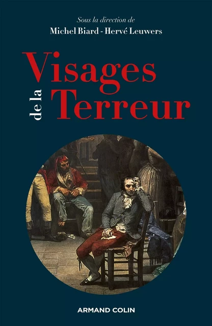 Visages de la Terreur - Michel Biard, Hervé Leuwers - Armand Colin