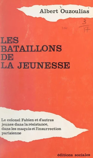 Les bataillons de la jeunesse - Albert Ouzoulias - FeniXX réédition numérique