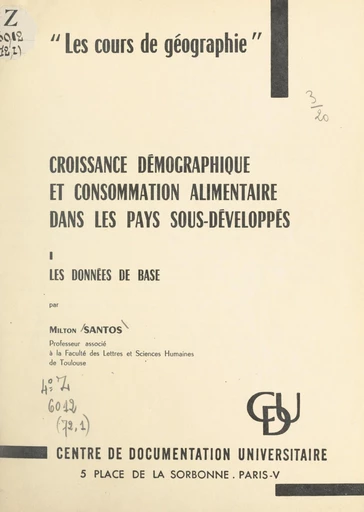 Croissance démographique et consommation alimentaire dans les pays sous-développés (1). Les données de base - Milton Santos - FeniXX réédition numérique