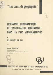 Croissance démographique et consommation alimentaire dans les pays sous-développés (1). Les données de base