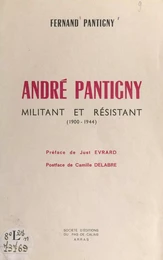 André Pantigny, militant et résistant (1900-1944)