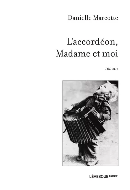 L'accordéon, Madame et moi - Danielle Marcotte - Productions somme toute