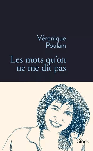 Les mots qu'on ne me dit pas - Véronique Poulain - Stock