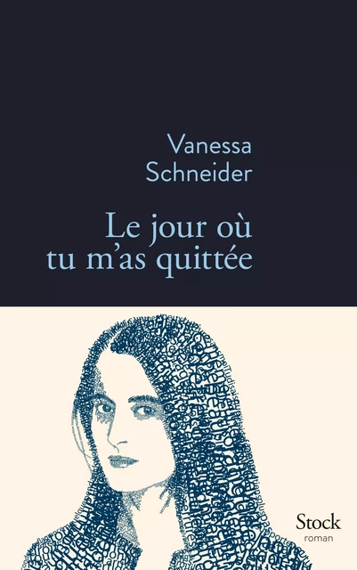 Le jour où tu m'as quittée - Vanessa Schneider - Stock