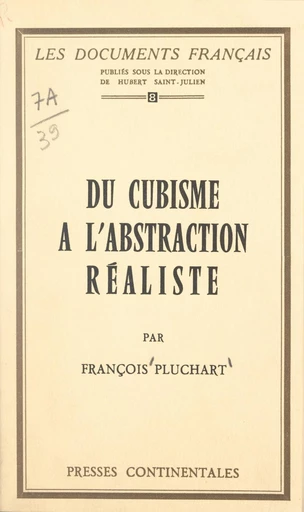 Du cubisme à l'abstraction réaliste - François Pluchart - FeniXX réédition numérique