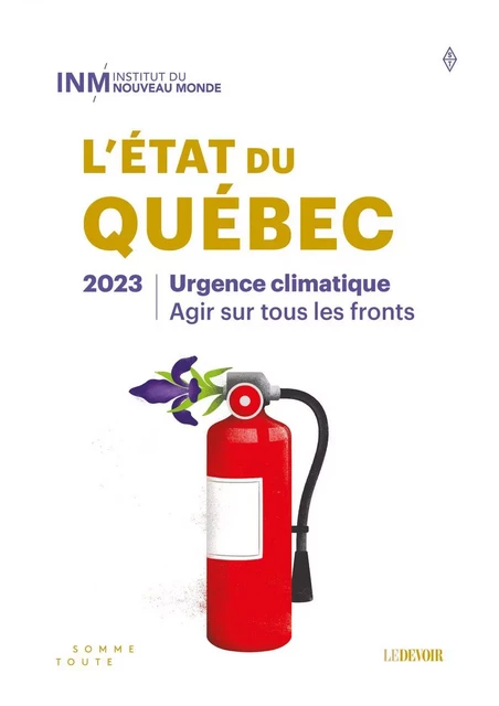 État du Québec 2023 - Malorie Flon, Alain Giguère, Bruno Marchand, Catherine Fournier, Évelyne Beaudin, Stéphane Boyer, Alexandre Shields, Hugo Séguin, Léa Ilardo, Isabelle Arseneau, Chantal Pouliot, Normand Mousseau, Ulysse Bergeron, Ioana Radu, Suzy Basile, Anaïs Barbeau-Lavalette, Françoise David, Myriam Lapointe-Gagnon, Laure Waridel, Alexis Riopel, Francoise Delorme, Clarisse Thomas, Louise Poissant, Jérôme Dupras, Claude Maheux-Picard, Jennifer Pinna, Mylène Drouin, Yv Bonnier Viger, André Dontigny, Karl Thibault, Catherine Boisclair, Adam Mongrain, Catherine Morency, Elizabeth Maruma Mrema, Karel Mayrand, Amélie Daoust-Boisvert, Annabel Soutar, Laura Doyle Péan, Albert Lalonde, Oswaldo Andrés Paz Flores, Marie Talaïa-Coutandin - Productions Somme Toute