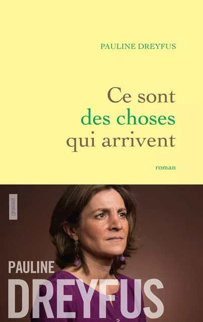 Ce sont des choses qui arrivent - Pauline Dreyfus - Grasset