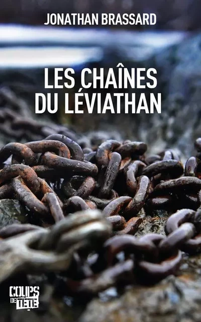 Les chaînes du Léviathan - Jonathan Brassard - Productions Somme Toute