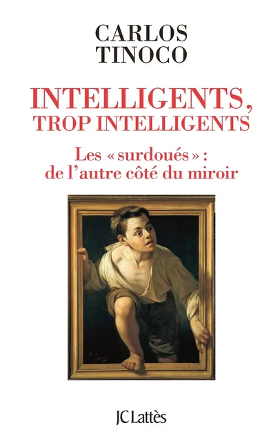 Intelligents, trop intelligents - Carlos Tinoco - JC Lattès