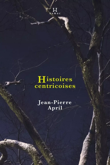 Histoires centricoises - Jean-Pierre April - Productions Somme Toute