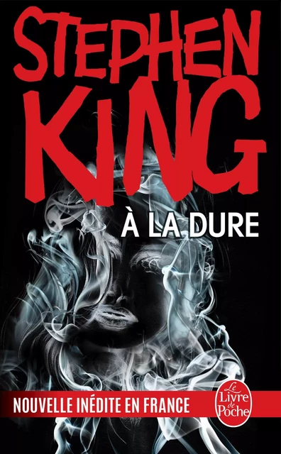 À la dure - Stephen King - Le Livre de Poche