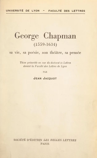 George Chapman, 1559-1634 - Jean Jacquot - FeniXX réédition numérique