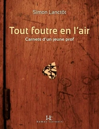 Tout foutre en l'air