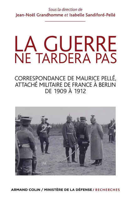 La guerre ne tardera pas - Jean-Noël Grandhomme, Isabelle Sandiford-Pellé - Armand Colin