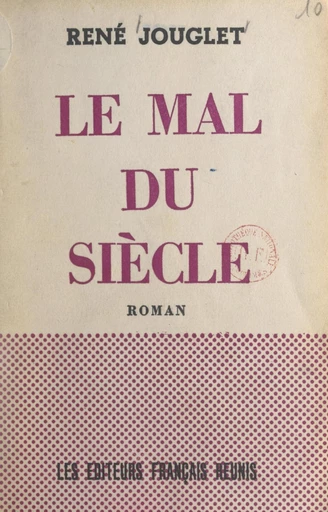 Le mal du siècle - René Jouglet - FeniXX réédition numérique