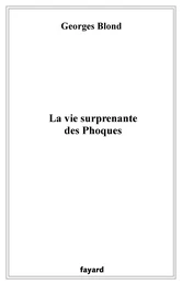 La vie surprenante des phoques