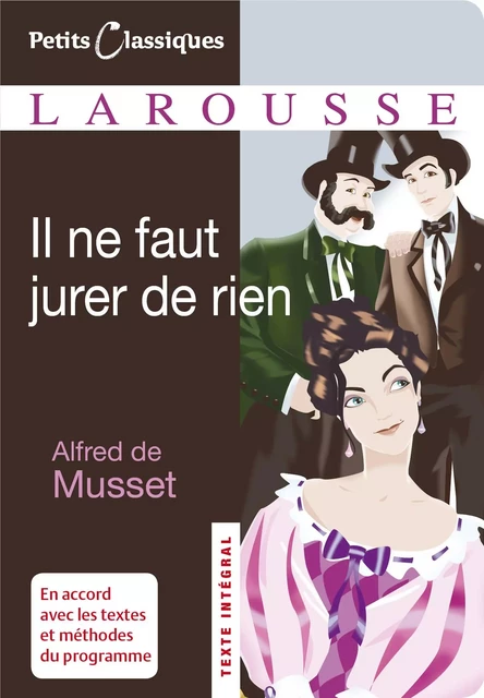 Il ne faut jurer de rien - Alfred de Musset - Larousse