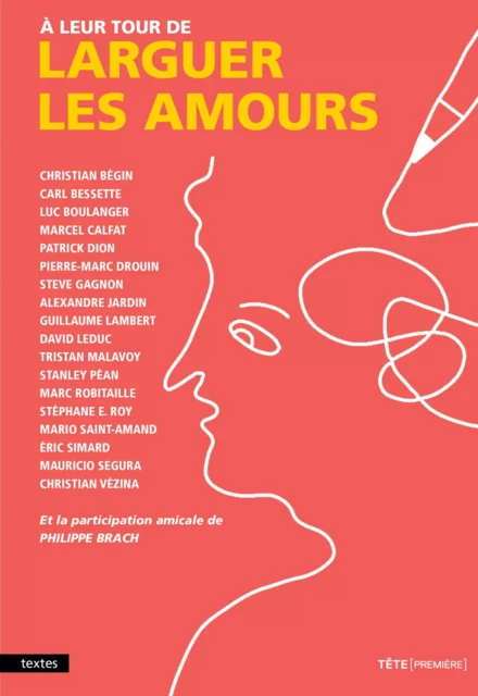 À leur tour de larguer les amours - Carl Bessette, Christian Bégin, Luc Boulanger, Marcel Calfat, Patrick Dion, Pierre-Marc Drouin, Steve Gagnon, Alexandre Jardin, Guillaume Lambert, David Leduc, Tristan Malavoy, Stanley Péan, Marc Robitaille, Stéphane E. Roy, Mario Saint-Amand, Eric Simard, Mauricio Segura, Christian Vézina, Philippe Brach - Productions Somme toute