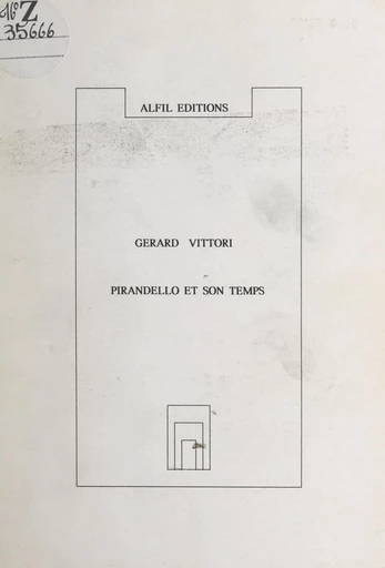 Pirandello et son temps - Gérard Vittori - FeniXX réédition numérique